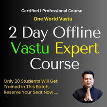 Load image into Gallery viewer, Offline Vastu Expert Course - Duration 2 Days
