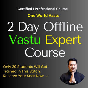 Offline Vastu Expert Course - Duration 2 Days