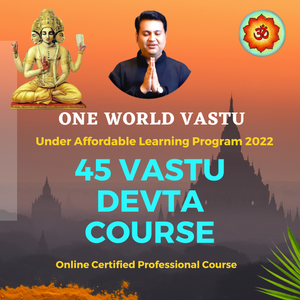 45 Vastu Devta Course with Advance Remedies - Self Study - Recorded