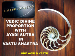 Ayadi Vastu Sutra  and Divine Ratio " Hidden Divine Formula of Success and Attraction in Life"  - Self Study - Video Recorded